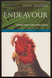 Endeavour: Captain Cook&#039;s First Great Voyage by Peter Aughton - 2003