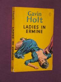 Ladies in Ermine by Gavin Holt - 1952