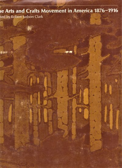 The Arts and Crafts Movement in America 1876-1916