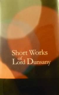cover of Short Works of Lord Dunsany