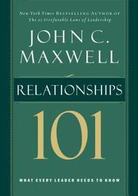 Relationships 101 : What Every Leader Needs to Know
