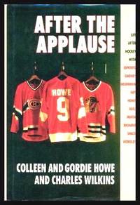 image of AFTER THE APPLAUSE - Ten NHL Greats and Their Lives After Hockey