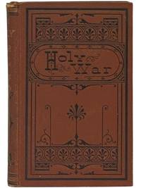 The Holy War, Made by King Shaddai upon Diabolus, for the Regaining of the Metropolis of the World; or the Losing and Taking of the Town of Mansoul. Together with the Most Correct, Condensed Life of the Immortal Dreamer Yet Published