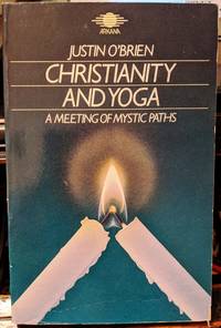 Christianity And Yoga by Justin O'Brien - 1989