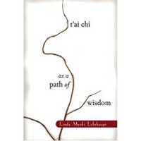 image of T'AI CHI AS A PATH OF WISDOM