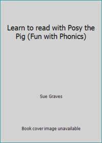 Learn to read with Posy the Pig (Fun with Phonics)