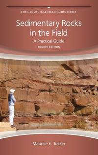 Sedimentary Rocks in the Field: A Practical Guide, 4th Edition