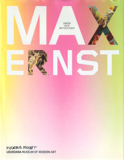 MAX ERNST. Dröm och revolution.