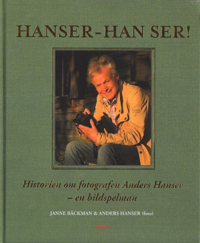 HANSER - HAN SER! Historien om fotografen Anders…