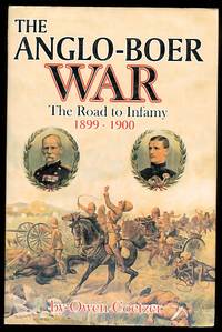 THE ANGLO-BOER WAR:  THE ROAD TO INFAMY, 1899-1900.  COLENSO, SPIOENKOP, VAALKRANTZ, PIETERS, BULLER AND WARREN.