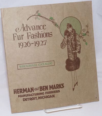 Detroit: Herman and Ben Marks, Manufacturing Furriers, 1926. Pamphlet. 32p., every page features b&w...