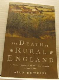 The Death of Rural England. A Social History of…