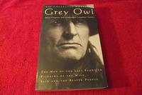 cover of The Collected Works of Grey Owl : Three Complete and Unabridged Canadian Classics
