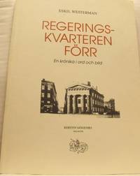 Regeringskvarteren förr. En krönika i ord och…