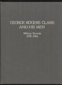 image of George Rogers Clark and His Men Military Records, 1778-1784