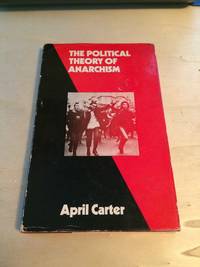 The Political Theory of Anarchism by April Carter - 1971