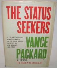 The Status Seekers: An Exploration of Class Behavior in America and the Hidden Barriers that Affect You, Your Community, Your Future