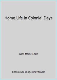 Home Life in Colonial Days