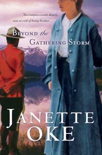 Beyond the Gathering Storm (Canadian West #5) by Oke, Janette