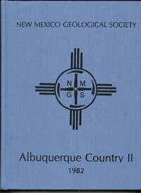 Albuquerque Country III: Thirty-Third Annual Field Conference November 4-6, 1982 by New Mexico Geological Society - 1982