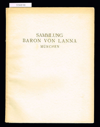 Sammlung Dr. Albert Freiherr Von Lanna, Munchen.…