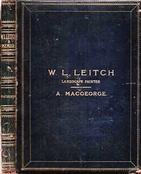 cover of WM. LEIGHTON LEITCH, LANDSCAPE PAINTER. A Memoir by A. Macgeorge