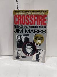 Crossfire: The Plot That Killed Kennedy by Jim Marrs - 1993