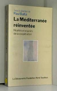 La mediterranee reinventee : réalités et espoirs de la cooperation
