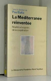 La mediterranee reinventee : rÃ©alitÃ©s et espoirs de la cooperation by Balta P - 1992