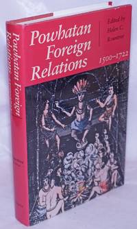 Powhatan Foreign Relations 1500-1722 by Rountree, Helen C - 1993