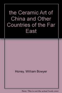 image of the Ceramic Art of China and Other Countries of the Far East