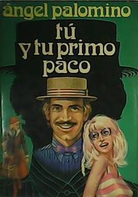 Tú y tu primo Paco.