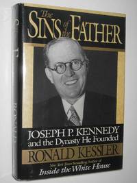 image of The Sins of the Father : Joseph P. Kennedy and the Dynasty He Founded