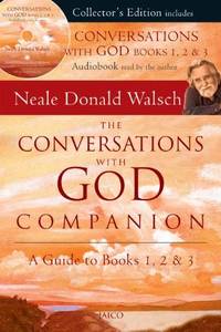 The Conversations with God Companion: A Guide to Books 1 2 & 3.