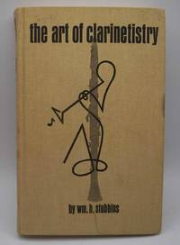 image of The Art of Clarinetistry: The Acoustical Mechanics of the Clarinet as a Basis for the Art of Music Performance
