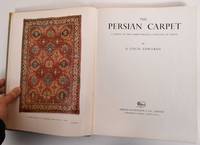 cover of The Persian Carpet: A Survey of the Carpet-Weaving Industry of Persia