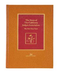 The Story of the California Judges Association: The First Sixty Years