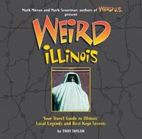 Illinois by Mark Sceurman; Troy Taylor - 2005