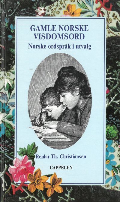Gamle norske visdomsord. Norske ordspråk i utvalg.