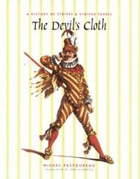 The Devil's Cloth : A History of Stripes and Striped Fabric