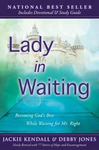 Lady in Waiting : Becoming God's Best While Waiting for Mr. Right