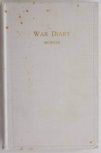 War Diary: August 15 to 20 October MCMXIV. by CRIPPS, Leonard - [c1915]