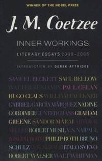 Inner Workings : Literary Essays 2000-2005 by J. M. Coetzee - 2007