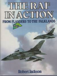 The RAF in action: From Flanders to the Falklands