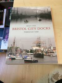 image of Bristol City Docks. Through Time