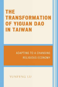 The Transformation of Yiguan Dao in Taiwan: Adapting to a Changing Religious Economy