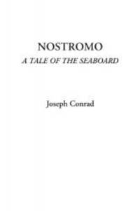 Nostromo (A Tale of the Seaboard) by Joseph Conrad - 2002-07-01