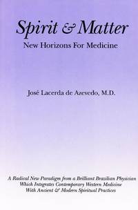 Spirit &amp; Matter: New Horizons for Medicine by LACERDA de AZEVEDO, JosÃ© - 1997