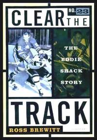 image of CLEAR THE TRACK - The Eddie Shack Story