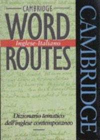 Cambridge Word Routes Inglese-Italiano : Dizionario tematico dell'inglese Contemporaneo by Michael McCarthy - 1995